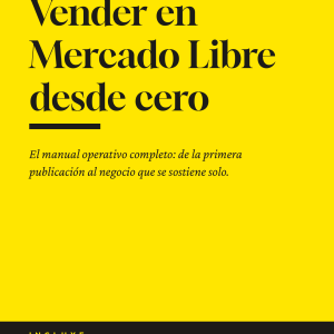 Vender en Mercado Libre desde cero — El manual operativo completo