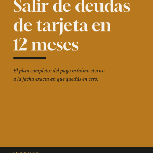 Salir de deudas de tarjeta en 12 meses — El plan completo